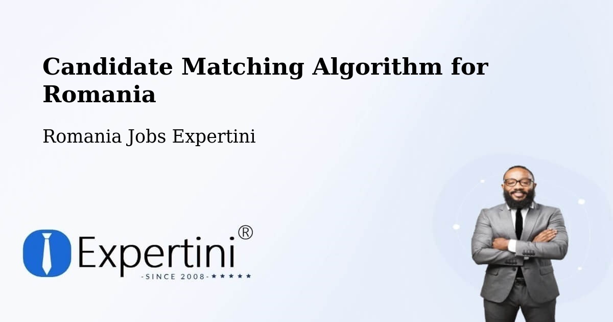 Candidate Matching Algorithm Overview – Comuna Ileanda - Romania Jobs Expertini