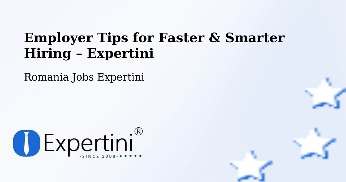 Employer Tips for Hiring & Recruitment – Comuna Ileanda - Comuna Ileanda, Romania Jobs Expertini