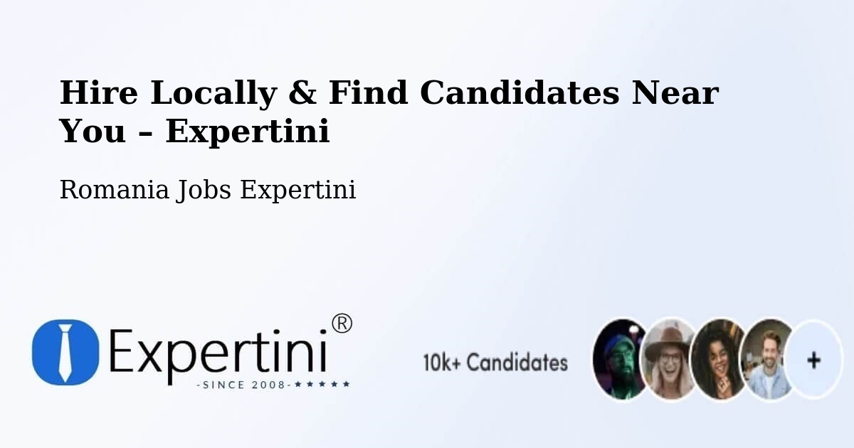 Hire Locally in Comuna Ileanda – Find Qualified Candidates Near You - Comuna Ileanda, Romania Jobs Expertini