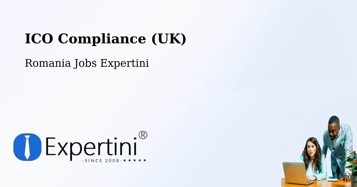 UK Data Protection & ICO Compliance – Comuna Ileanda - Romania Jobs Expertini