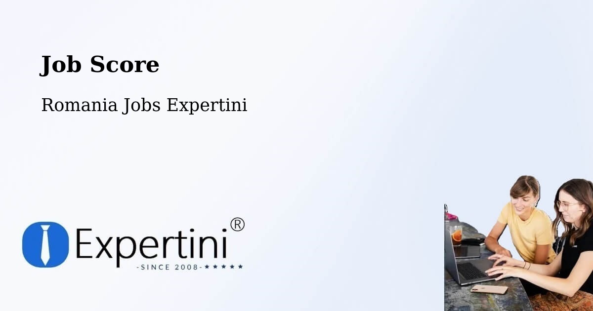 Job Score & Job Description Score Tool – Comuna Ileanda - Romania Jobs Expertini
