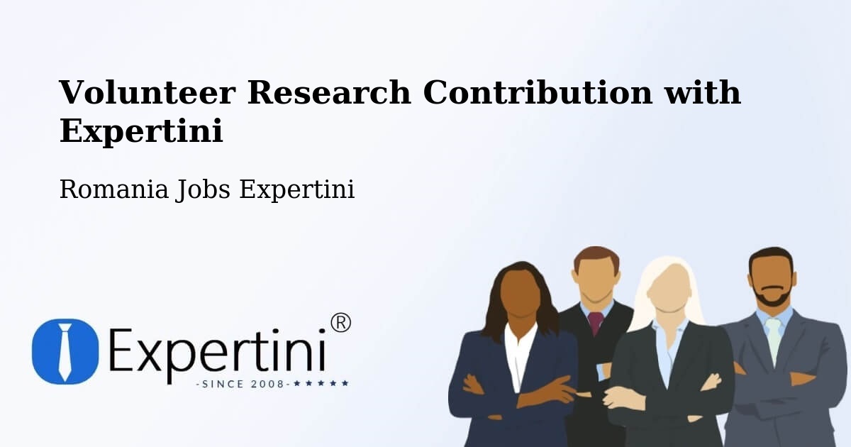 Volunteer Research Contribution Program – Comuna Ileanda - Romania Jobs Expertini